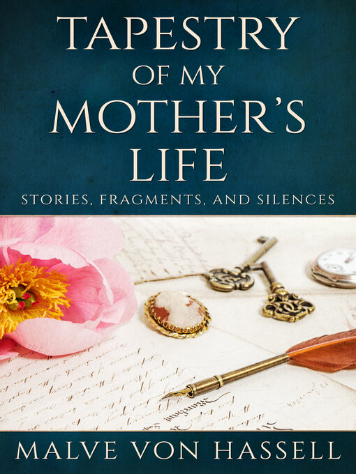 Title details for Tapestry of My Mother's Life by Malve von Hassell - Available